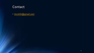 Contact
• iiiccshih@gmail.com
27
 