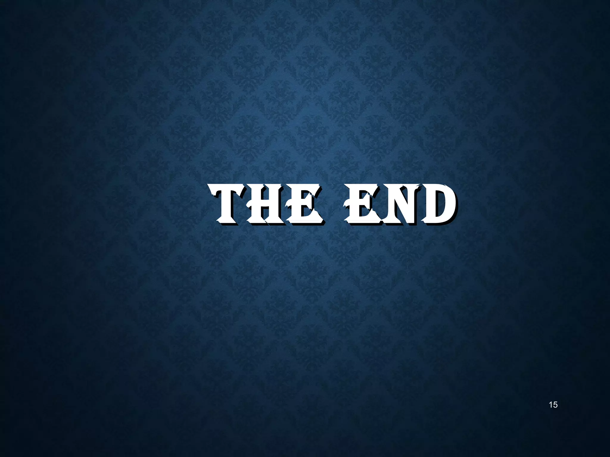 THE ENDTHE END
15
 