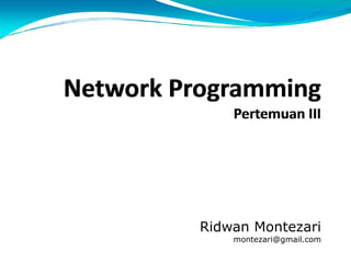 Network programming 03- Pemrograman Java Lanjutan | PPT