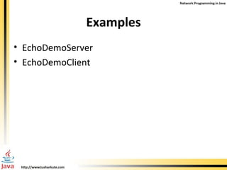 Examples EchoDemoServer EchoDemoClient 