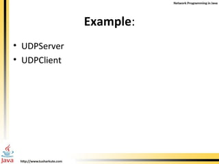 Example : UDPServer UDPClient 