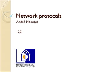 Network protocols André Meneses 12E 