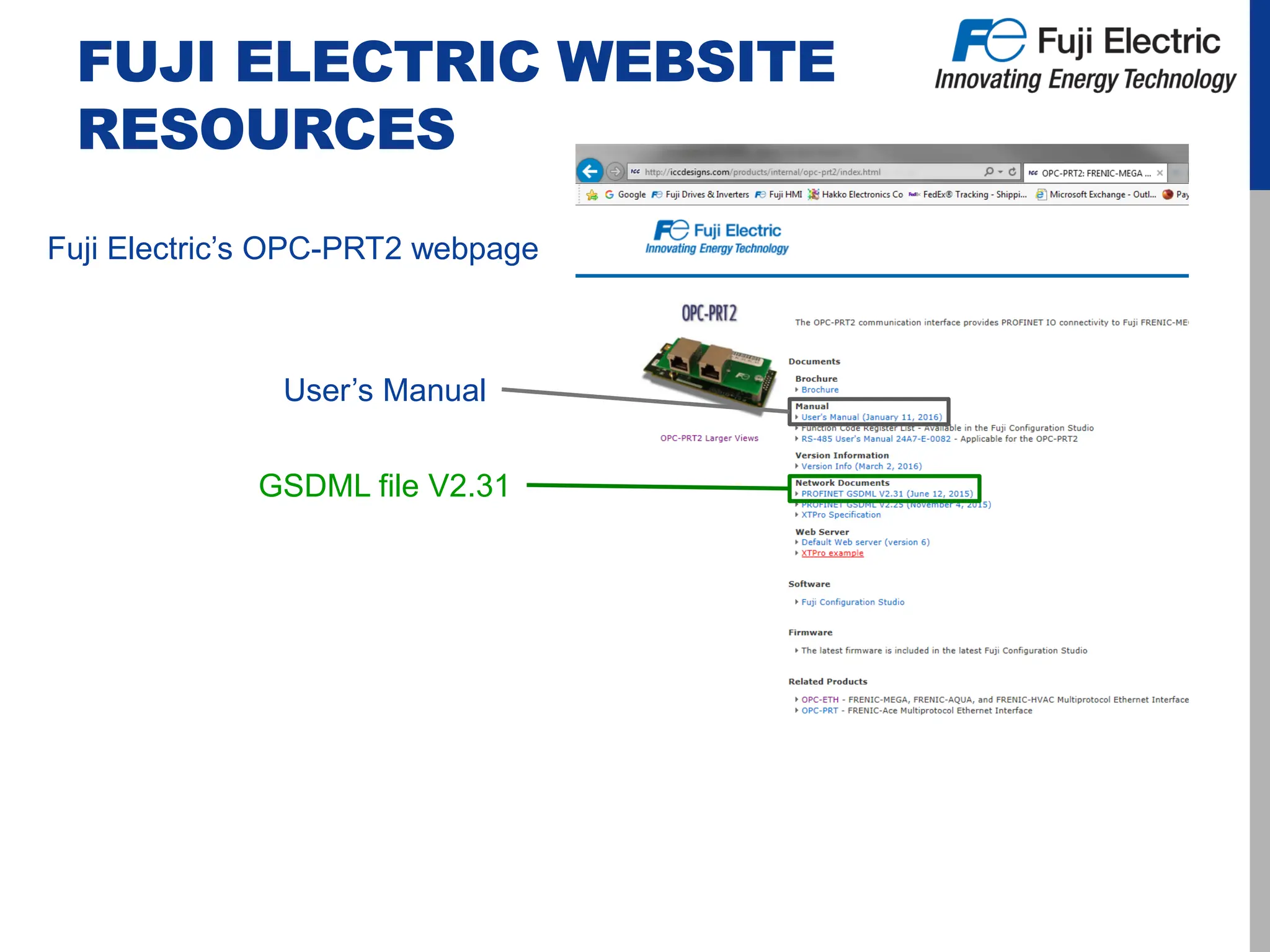 FUJI ELECTRIC WEBSITE
RESOURCES
Fuji Electric’s OPC-PRT2 webpage
User’s Manual
GSDML file V2.31
 