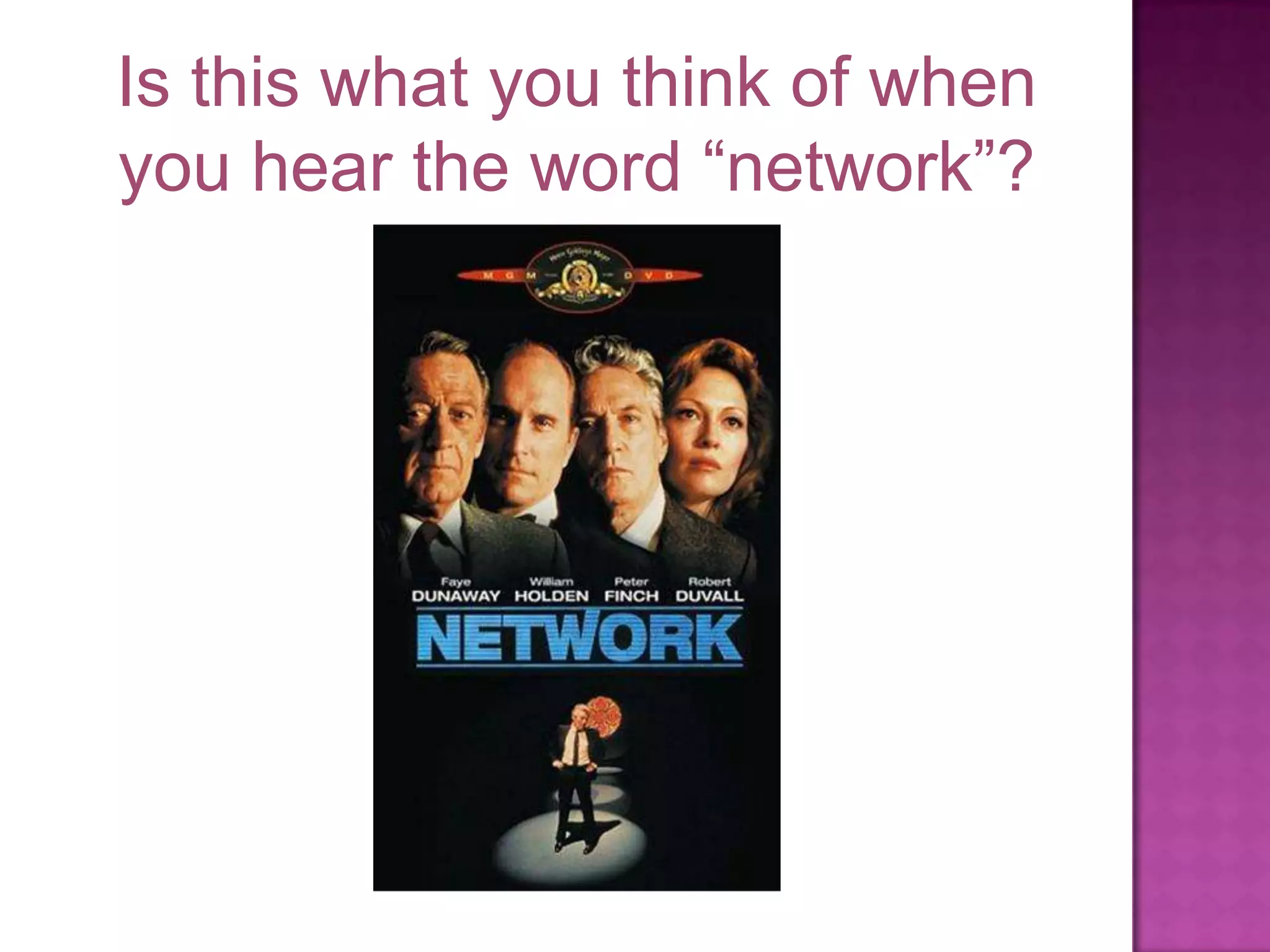 Is this what you think of when you hear the word “network”?