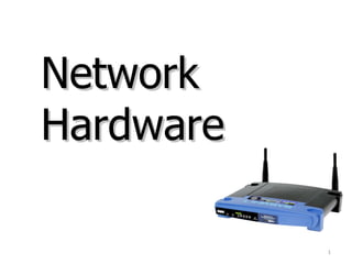 Network Hardware 