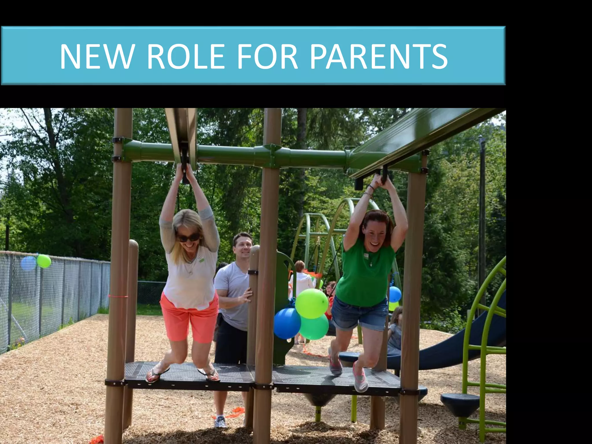 NEW ROLE FOR PARENTS
 