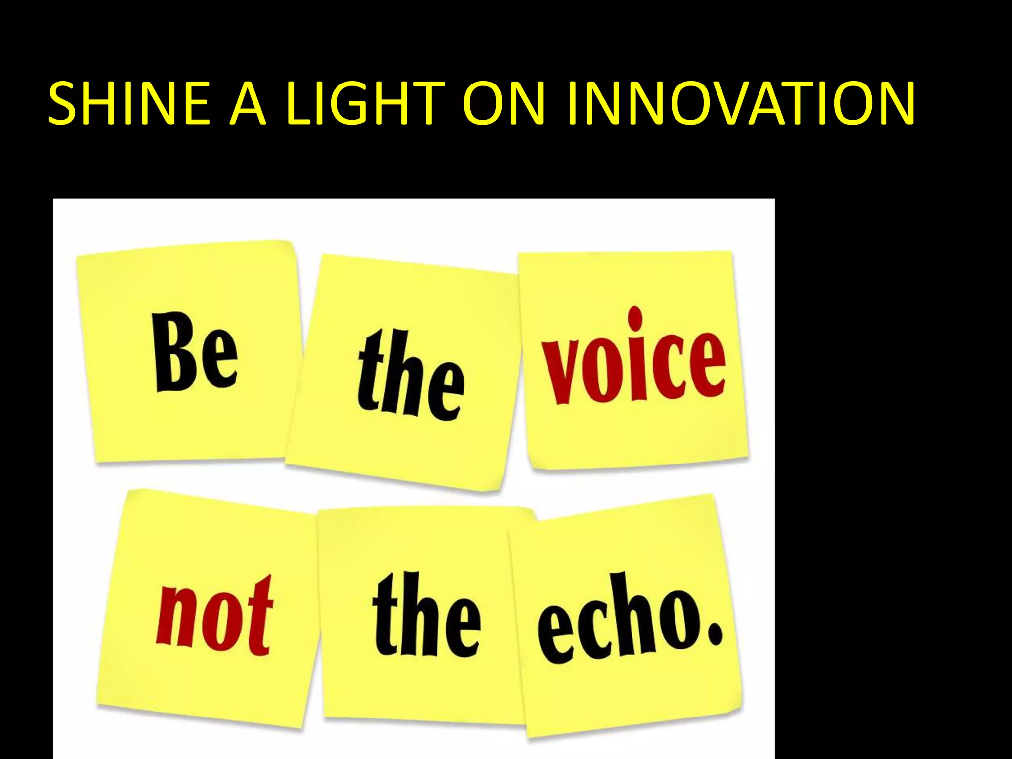 SHINE A LIGHT ON INNOVATION
 