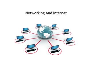 Networking And Internet
 