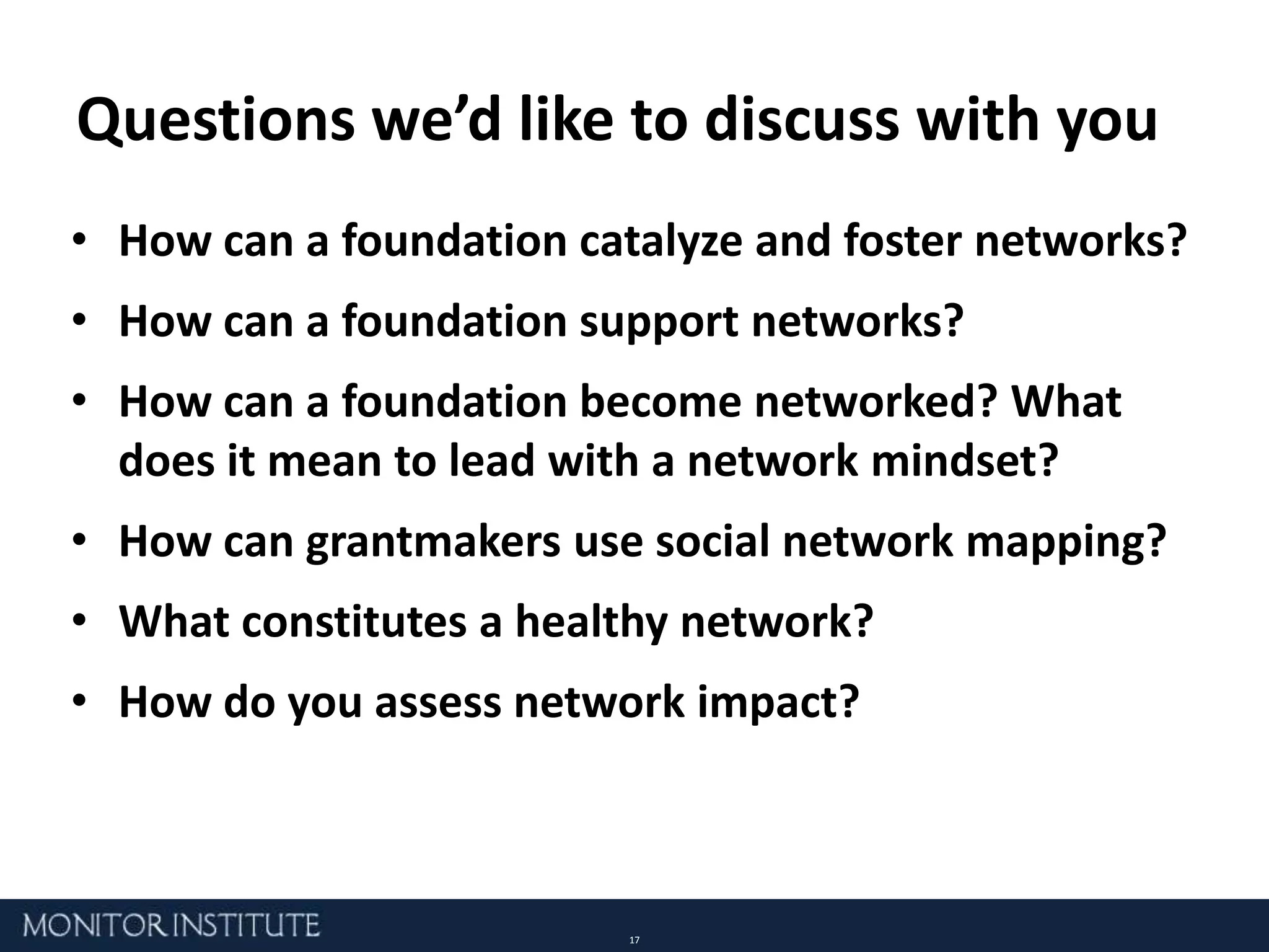 Coordinating resources and actionWhat are networks good for? weaving and engaging communities