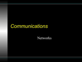 Communications Networks 