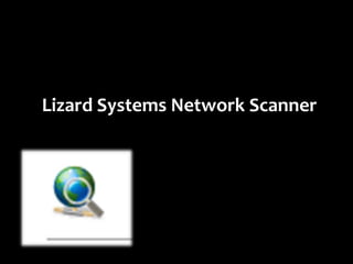 Lizard Systems Network Scanner
 