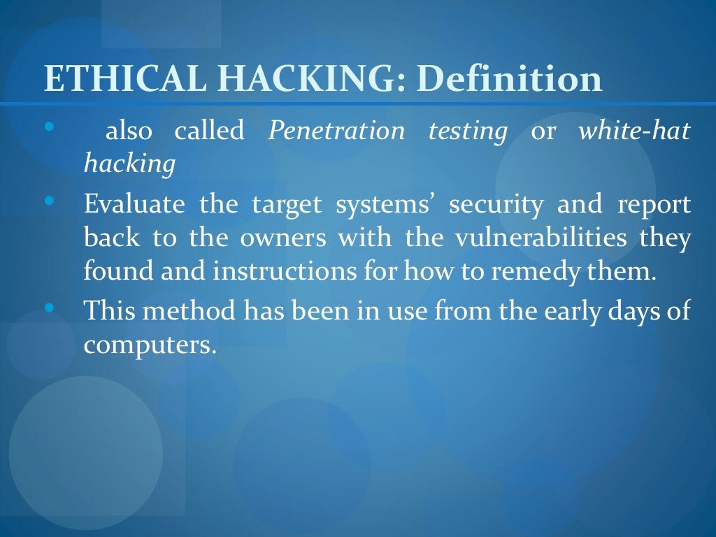 ETHICAL HACKING: Definition also called