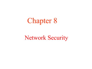 Network Security
Chapter 8
 