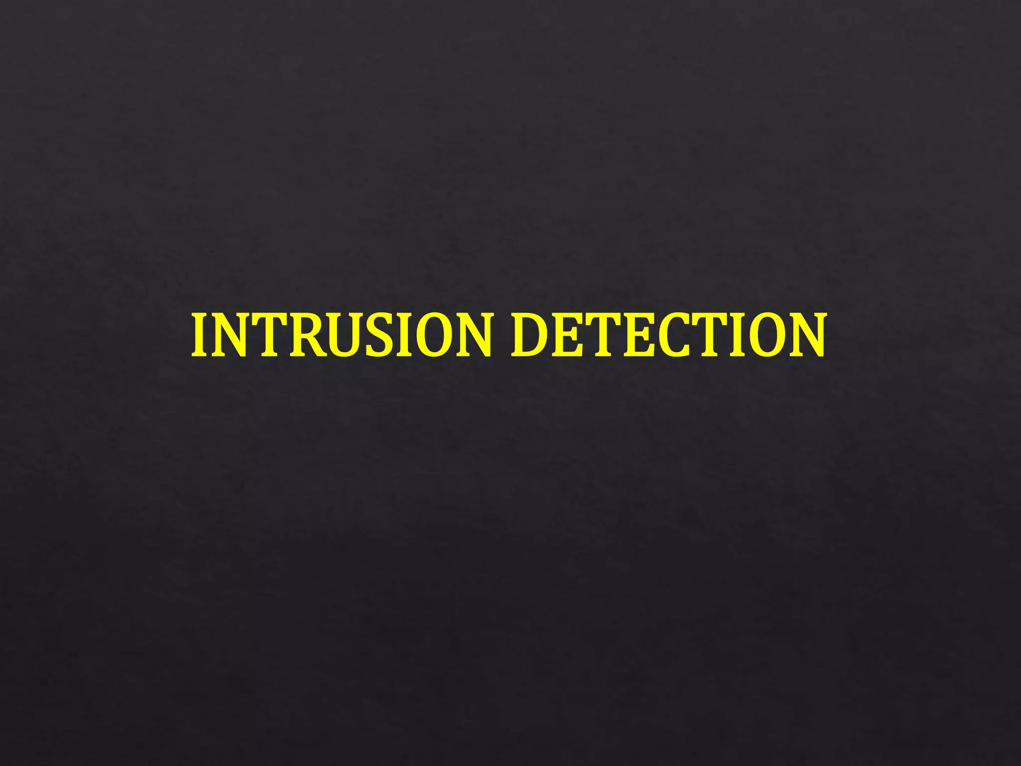 INTRUSION DETECTION
 