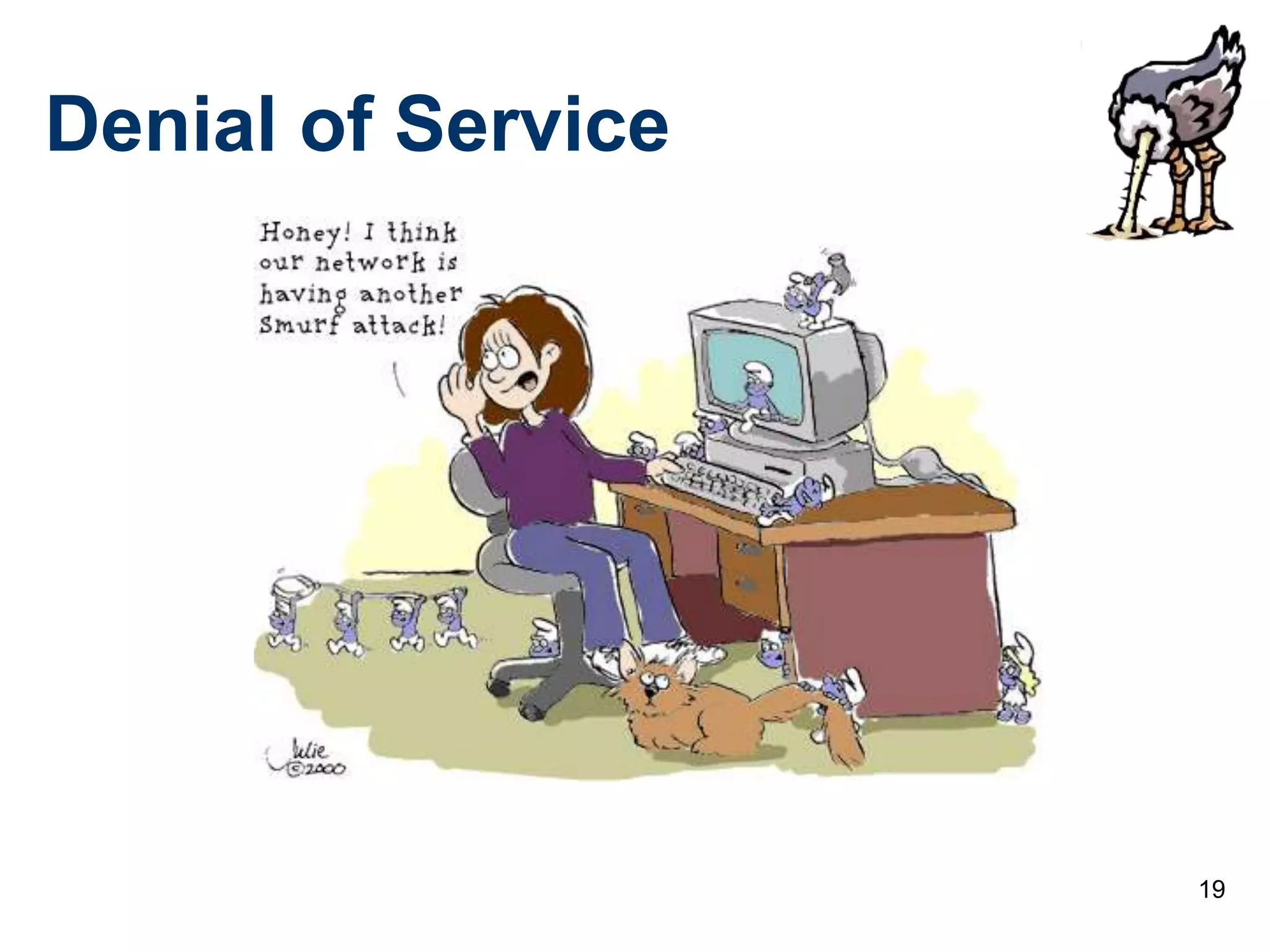 19
Denial of Service
 