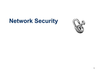 1
Network Security
 