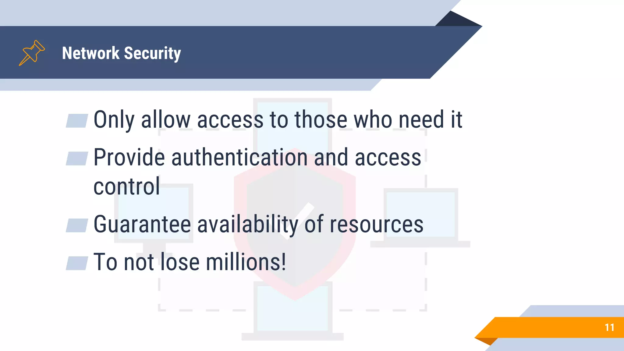 Network Security
▰ Only allow access to those who need it
▰ Provide authentication and access
control
▰ Guarantee availability of resources
▰ To not lose millions!
11
 