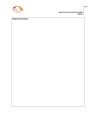 Network Security Lab Manual (CSL383)
2020-21
xxxiii
Output (Screenshots)
 