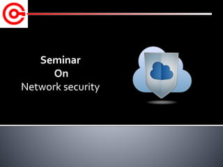 Seminar
On
Network security
 