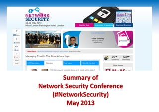 Summary of
Network Security Conference
(#NetworkSecurity)
May 2013
 