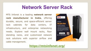 Network Server Rack Manufacturer- MTS Infonet | PPTX