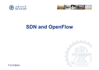 SDN and OpenFlow




© jinyh@sjtu
 