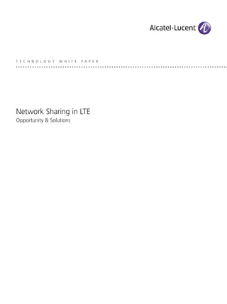T E C H N O L O G Y

W H I T E

P A P E R

Network Sharing in LTE
Opportunity & Solutions

 