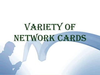 Variety of Network Cards