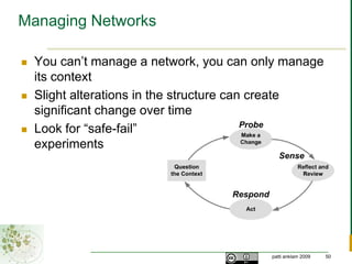 The sum of your personal networks…Contributes to the overall success of the Apprenticeship networkHow can you leverage your existing relationships and bring them into the network?Are you a broker? Able to make connections?Are you good at keeping a group “on the same page”?Do you contribute expertise when called on?Do you pass information across group boundaries?
