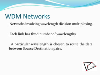 Advanced Routing and Wavelength Assignment in WDM Networks for ...
