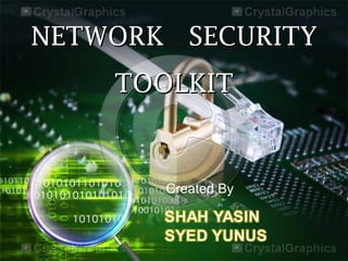 NETWORK SECURITY
    TOOLKIT


       Created By
 