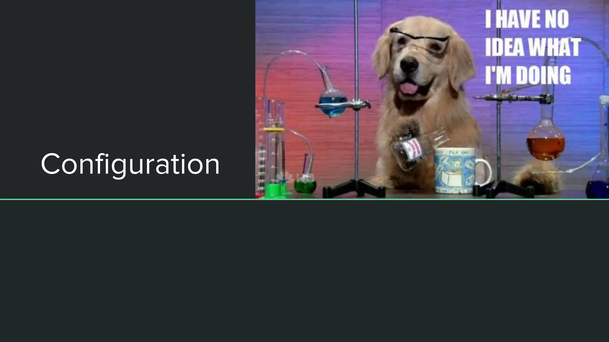 Configuration
 