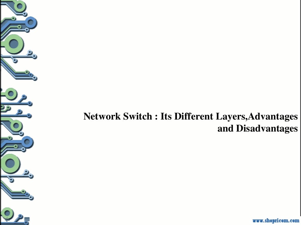 Network Switch Its Different Layers, Advantages and Disadvantages
