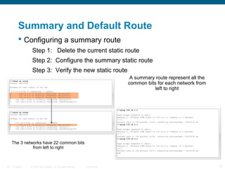 Summary and Default Route
 Configuring a summary route
Step 1: Delete the current static route
Step 2: Configure the summ...