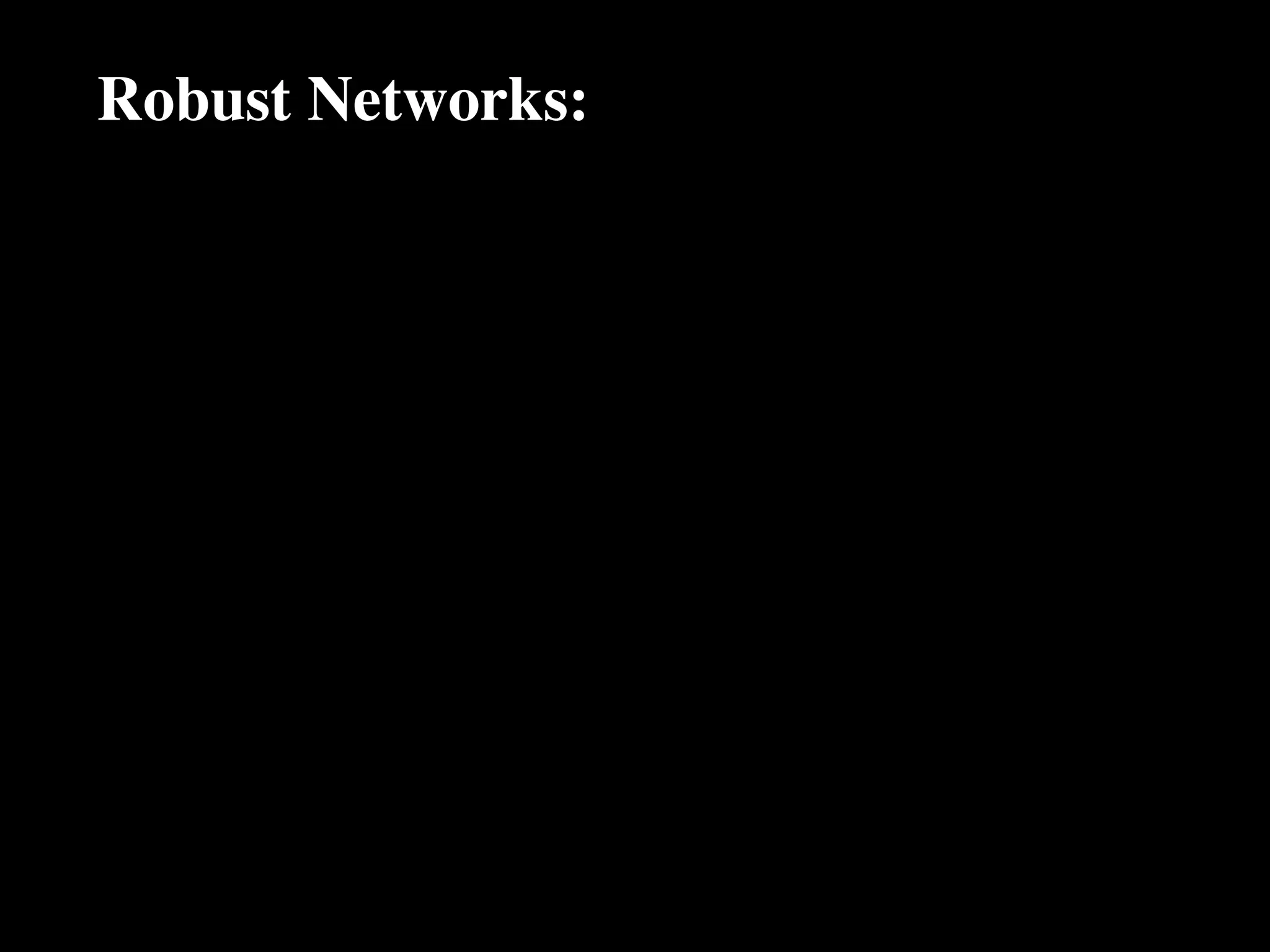 Robust Networks:
 