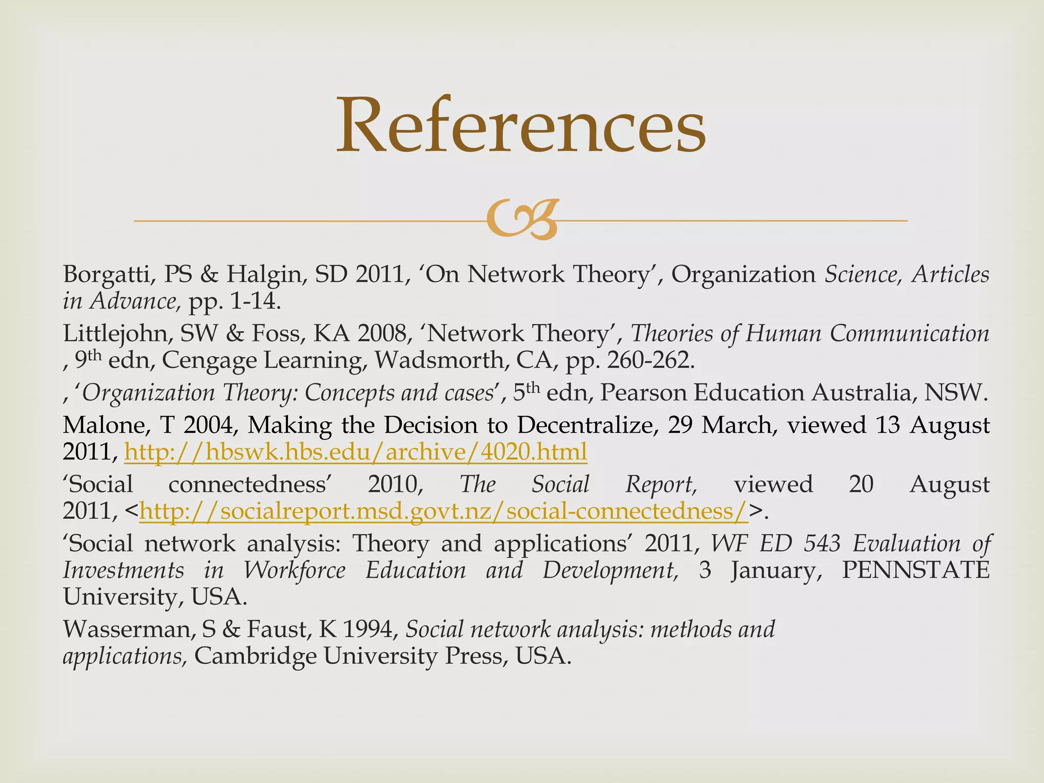 In real case, how can we apply this theory on organization?Right type of structure Sharing information and exchange resourcesEnhance social influencesApplication