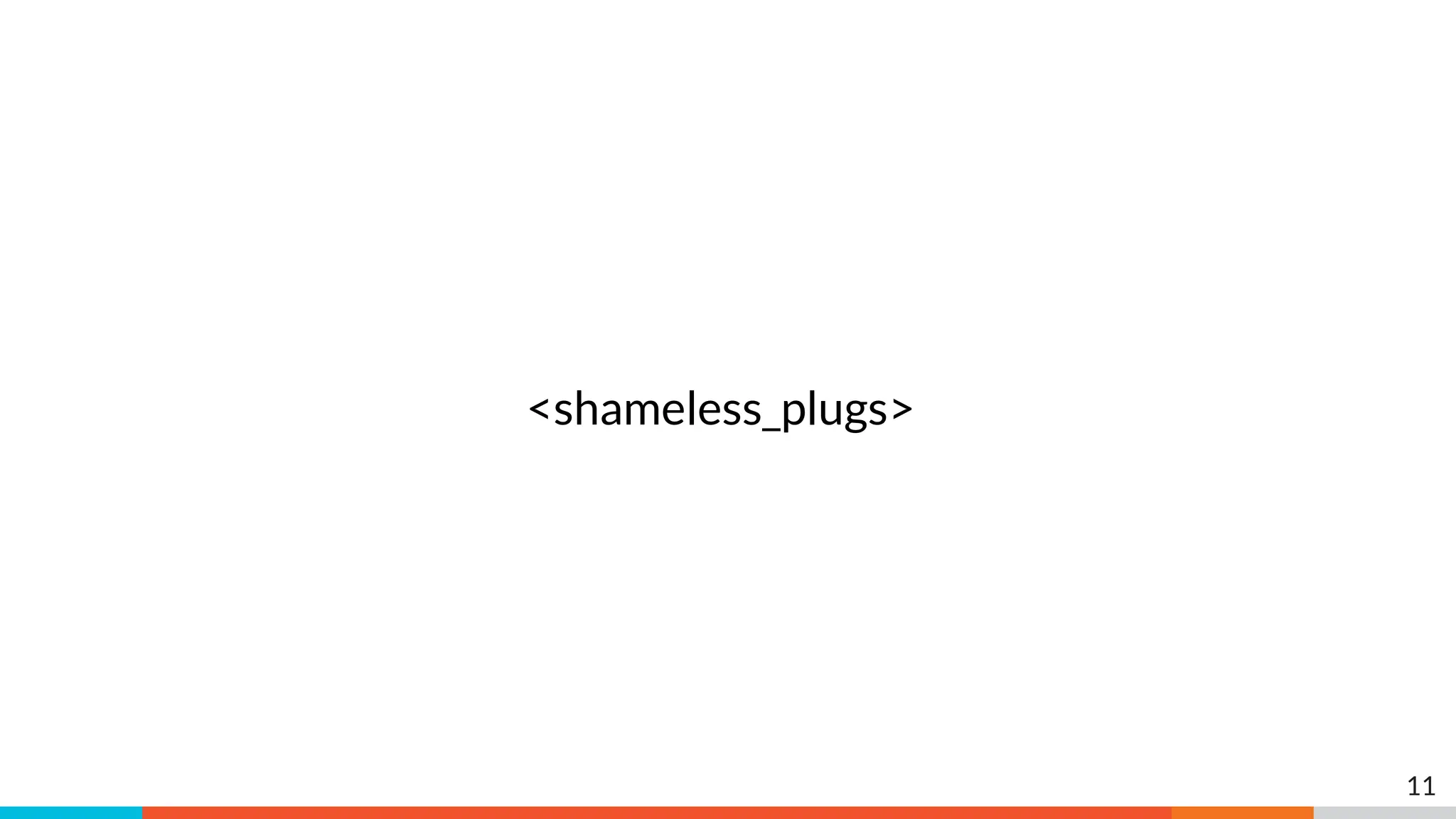 11
<shameless_plugs>
 