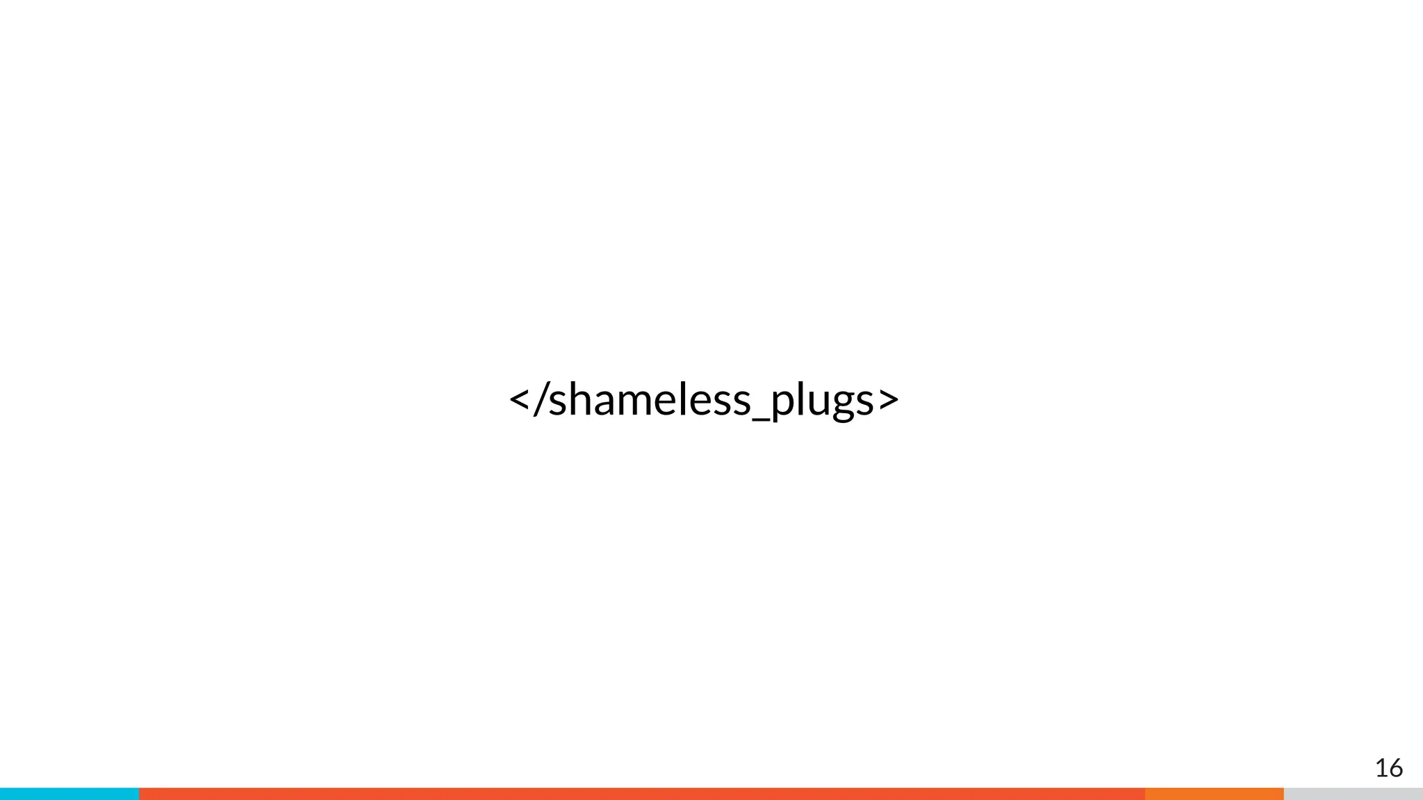 16
</shameless_plugs>
 