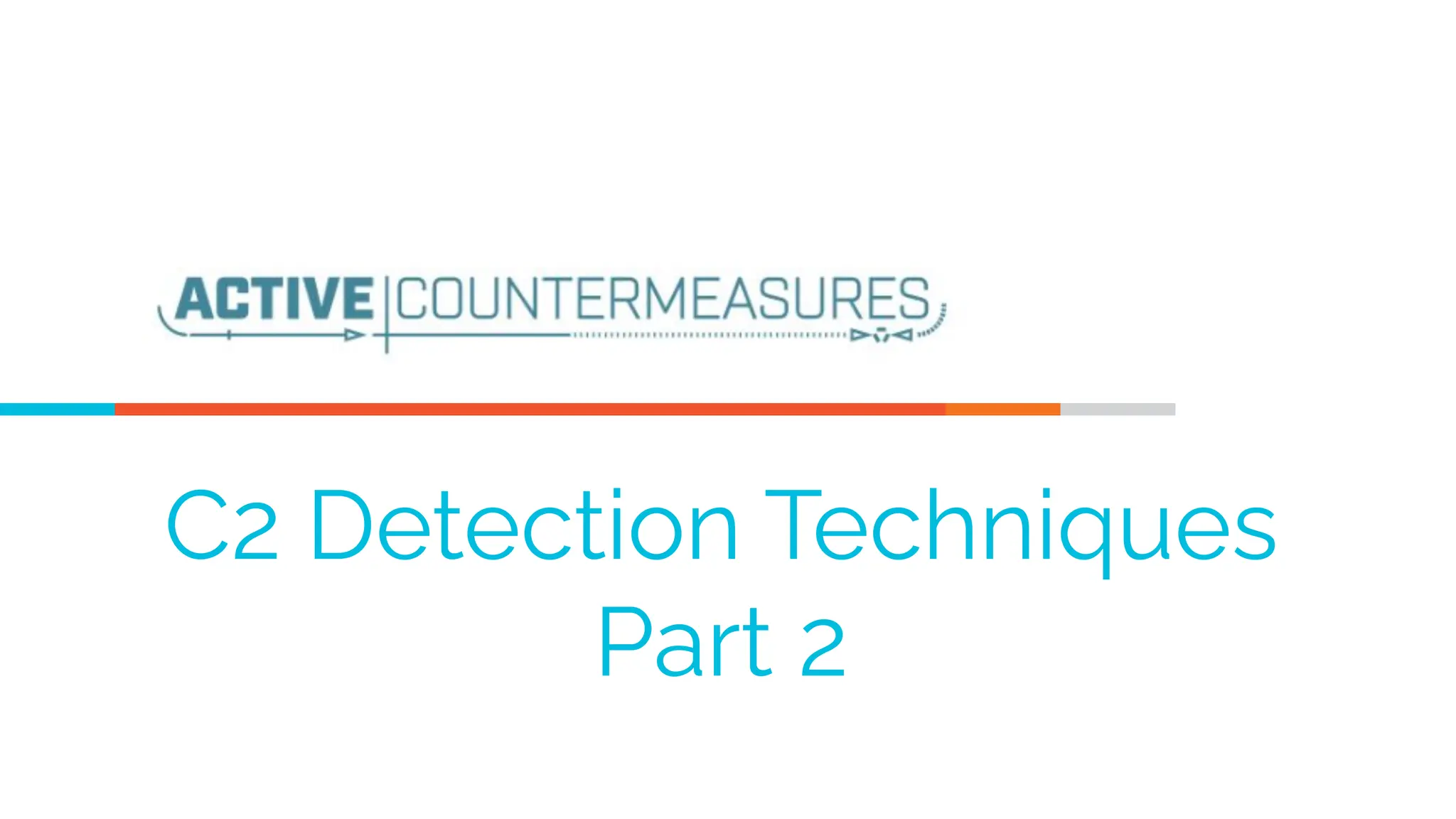 C2 Detection Techniques
Part 2
 