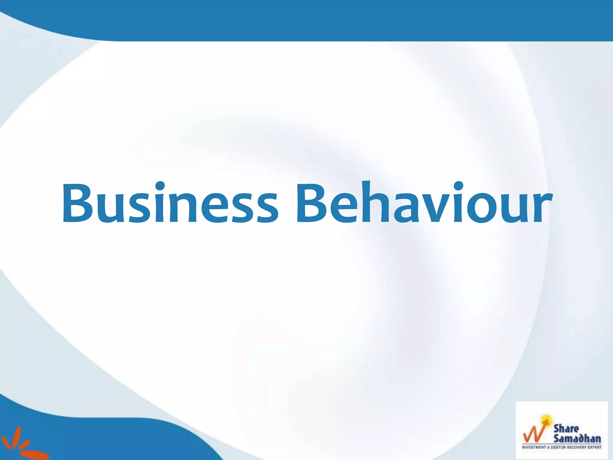 Business Behaviour
 