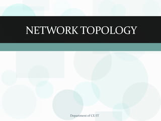 NETWORK TOPOLOGY Department of CE/IT 
