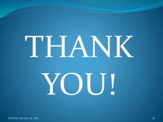 THANK
YOU!
Saturday, January 24, 2015 38
 