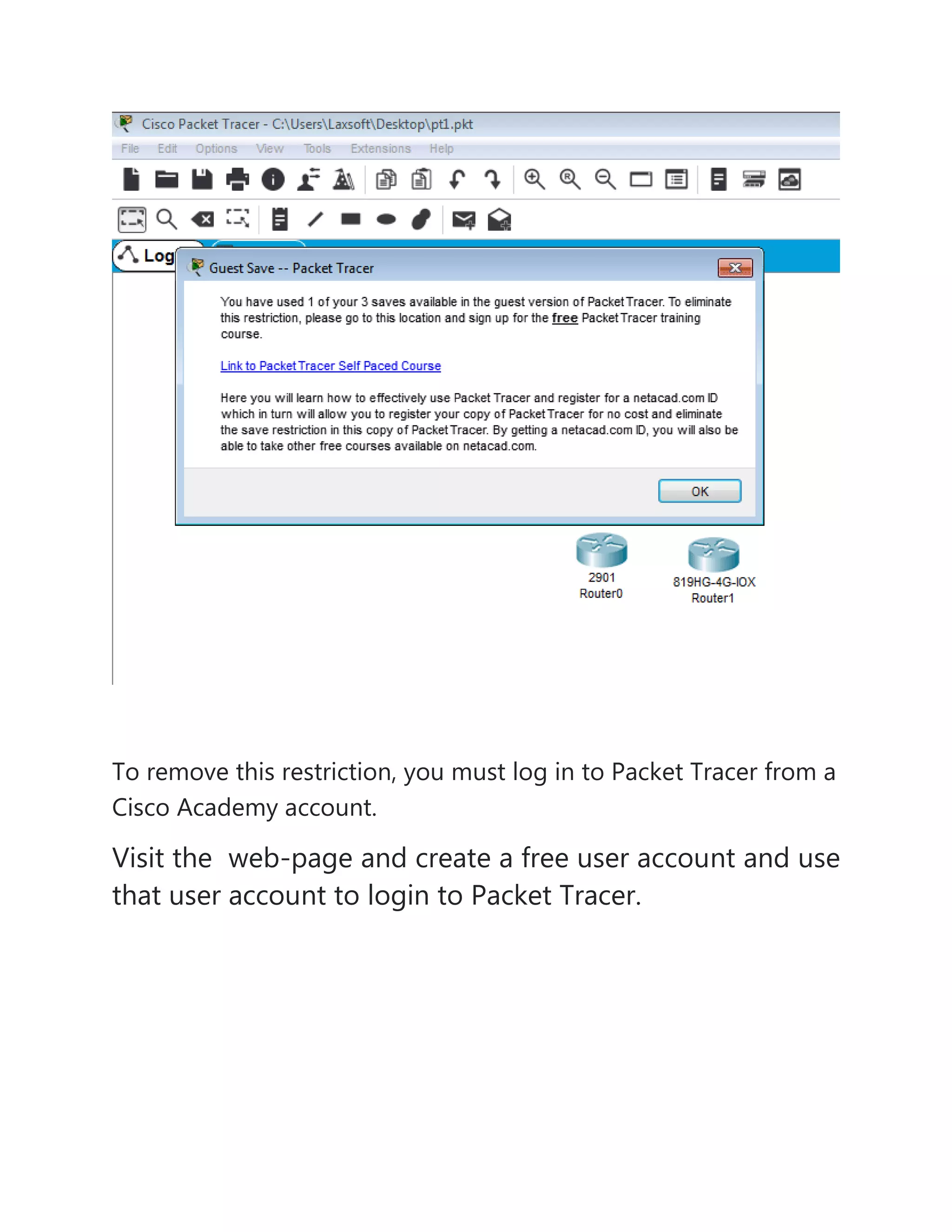 To remove this restriction, you must log in to Packet Tracer from a
Cisco Academy account.
Visit the web-page and create a free user account and use
that user account to login to Packet Tracer.
 