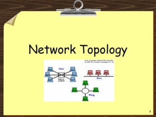 Network Topology




                   1
 