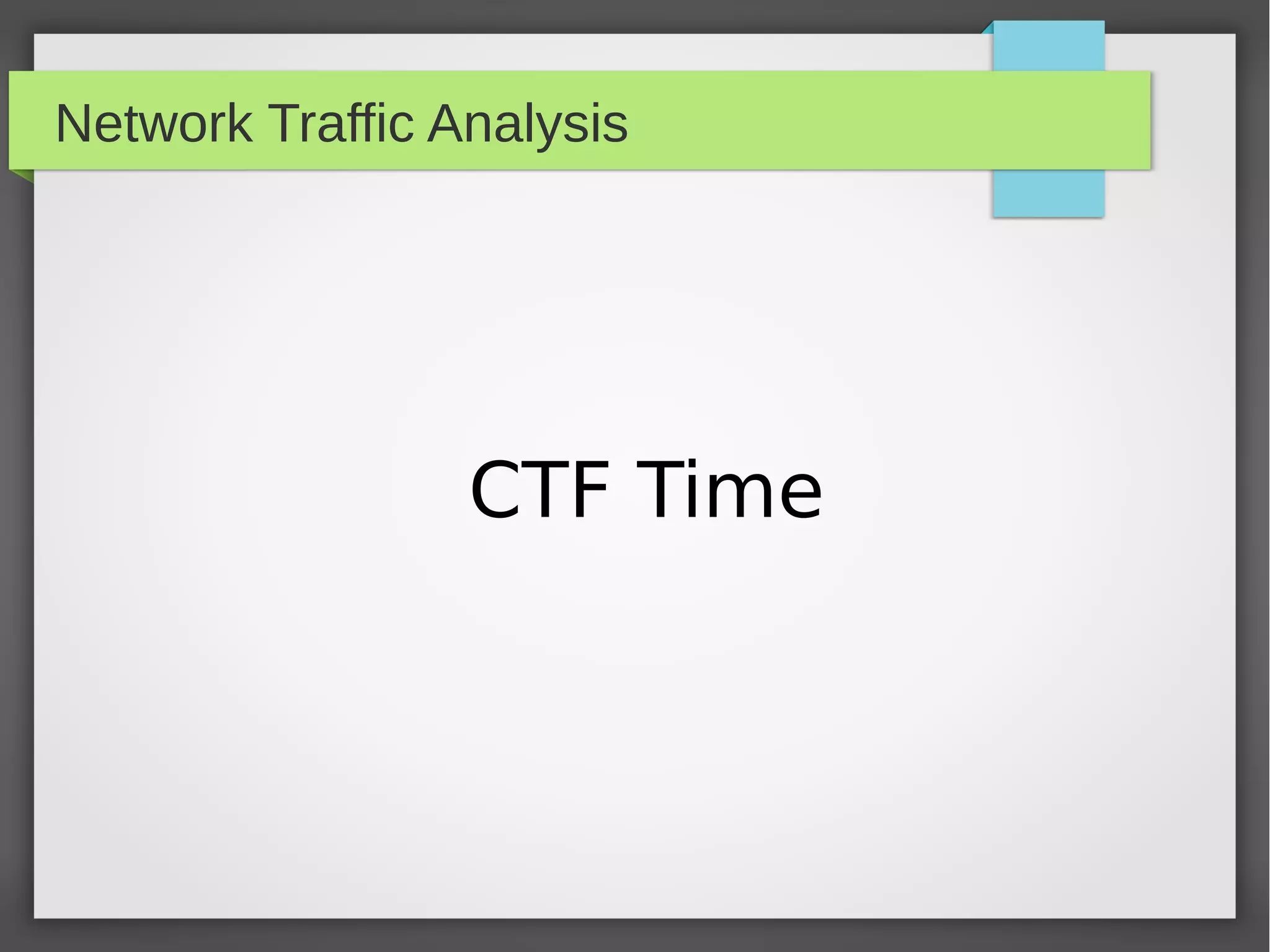 Network Traffic Analysis
CTF Time
 