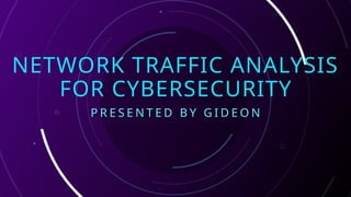 Network Traffic Analysis for Cybersecurity.pptx