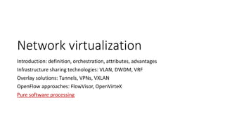 54
Virtualization technique:
Software forwarding
• Any frame forwarding done by the network hardware can be implemented in the
software
• Pure software forwarding solutions are more elastic:
• You don’t have to buy costly hardware – you need only a cheap server
• Much easier to introduce new functionalities and innovate the networking gears
• Open source networking!
• You can run as many software forwarding entities as you need and where you need
• Reusing server virtualization (virtual machines, docker containers) and orchestration (puppet,
fabric, chef, ansible) for deploying new network forwarding instances
• Software forwarding becoming faster because of:
• Better CPUs and NICs (Network Interface Card) every year
• Great tuning of packet processing in Linux (example: Intel DPDK network drivers and libraries –
100% more speed, Netmap, PF_RING, NAPI, Receive Side Scaling)
• Network ASIC accelerators, Direct Cache Access, Intel Flow Director inside CPUs and NICs:
• CPU becoming close to NPU (Network Processor Unit – programmable chips in network devices)
• Frame forwarding to correct VMs done in NICs not CPU
 