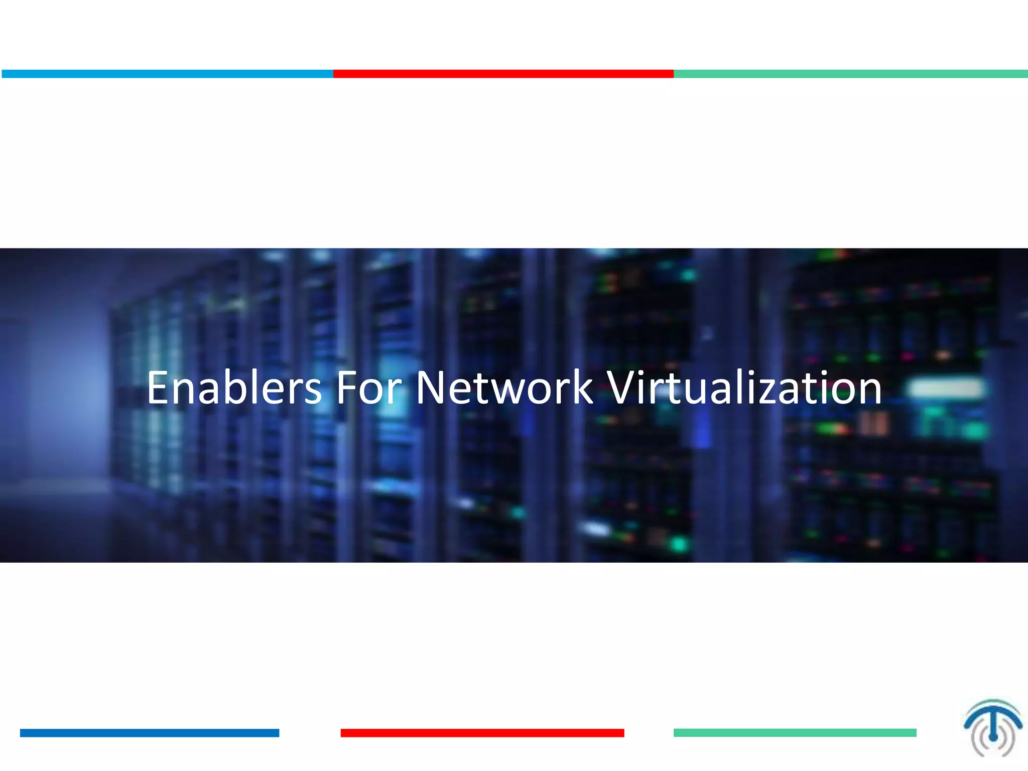 Enablers For Network Virtualization
 