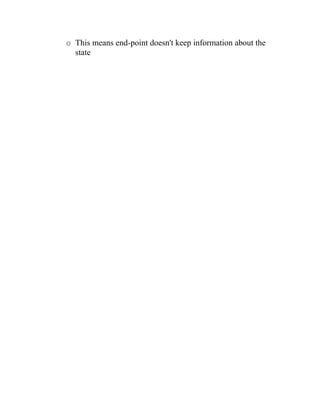 o This means end-point doesn't keep information about the
state
 