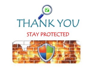 THANK YOU
 STAY PROTECTED
 